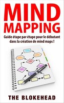 Mind Mapping :Guide étape par étape pour le débutant dans la création de mind maps !