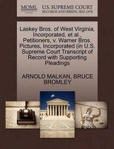 Laskey Bros. of West Virginia, Incorporated, Et Al., Petitioners, V. Warner Bros. Pictures, Incorporated (in U.S. Supreme Court Transcript of Record with Supporting Pleadings