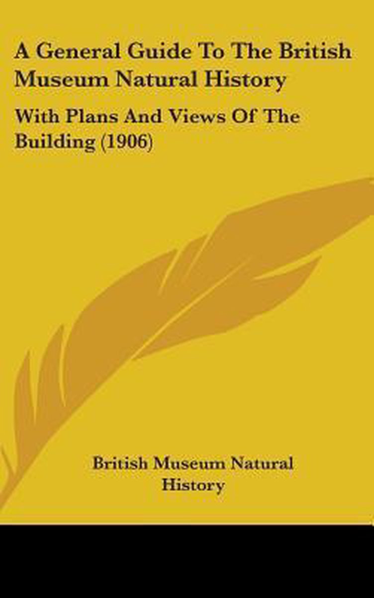 A General Guide To The British Museum Natural History van British Museum Natural History
