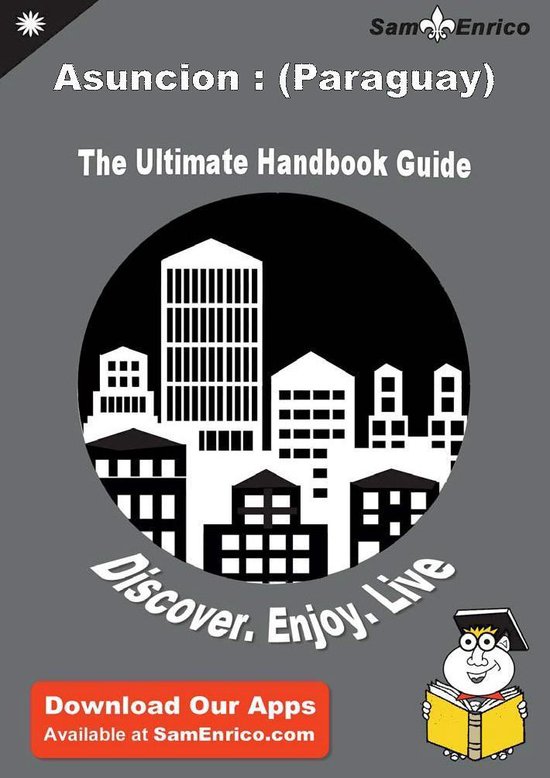Ultimate Handbook Guide to Asuncion : (Paraguay) Travel Guid ... - cover