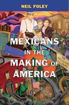 Mexicans in the Making of America