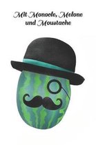 Mit Monocle, Melone und Moustache