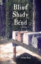 BLIND SHADY BEND A Novel