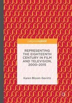 Representing the Eighteenth Century in Film and Television 2000 2015