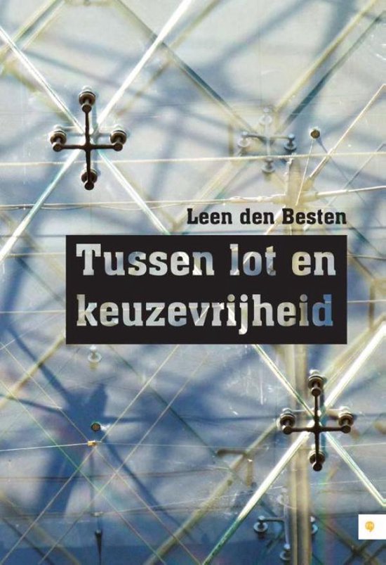 Cover van het boek 'Tussen lot en keuzevrijheid'