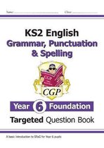 KS2 English Targeted Question Book: Grammar, Punctuation & Spelling - Year 6 Foundation