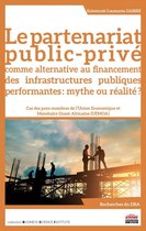 Business Science Institute - Le partenariat public-privé comme alternative au financement des infrastructures publiques performantes : mythe ou réalité ?