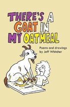 There's a Goat In My Oatmeal