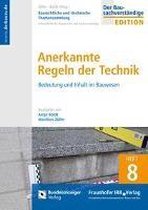 Baurechtliche und -technische Themensammlung - Heft 8: Von ''Anerkannten Regeln der Technik'' zu ''Anerkanntem Stand der Technik''