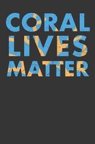 Coral Lives Matter