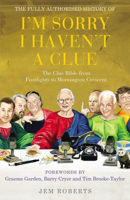 The Fully Authorised History of I'm Sorry I Haven't A Clue - cover