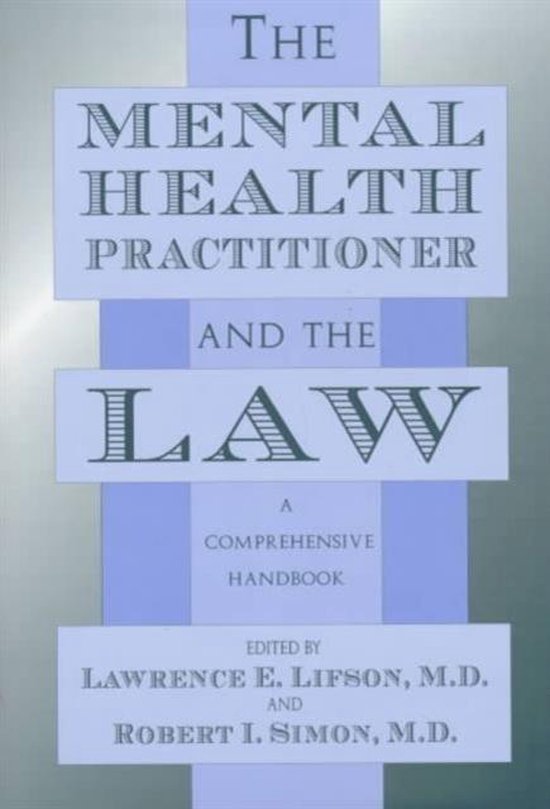 The Mental Health Practitioner & the Law - A Comprehensive H ... - cover