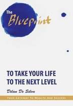 The Blueprint to Take Your Life to the Next Level