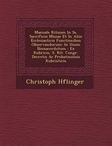 Manuale Rituum in SS. Sacrificio Missae Et in Aliis Ecclesiasticis Functionibus Observandorum