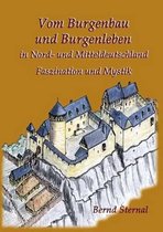Vom Burgenbau und Burgenleben in Nord- und Mitteldeutschland