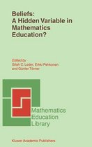 Beliefs: A Hidden Variable in Mathematics Education?