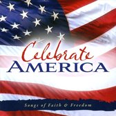 Celebrate America: Songs of Faith & Freedom