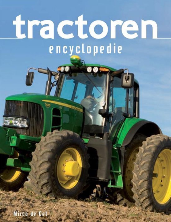 Cover van het boek 'Tractoren encyclopedie' van Mirco de Cet