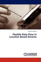 Flexible Data Flow in Location Based Services