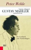 Gustav Mahler ¿ langsam, schleppend, stürmisch bewegt