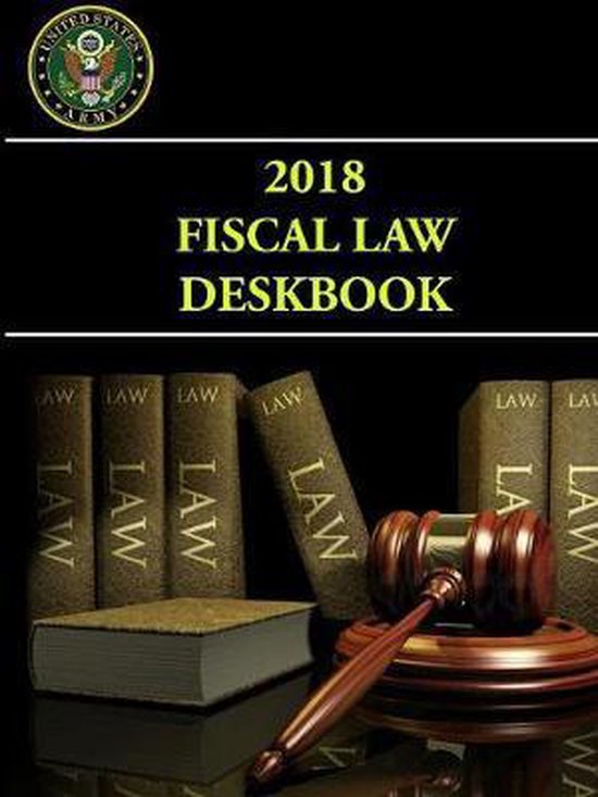 2018 Fiscal Law Deskbook 9780359783724 United States Army Boeken