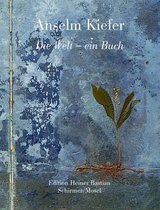 Anselm Kiefer - Die Welt, Ein Buch