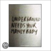Underground Needs Your..