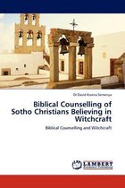 Biblical Counselling of Sotho Christians Believing in Witchcraft
