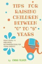 Tips for raising children between 0 to 6 years