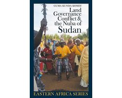 Land, Governance, Conflict And The Nuba Of Sudan