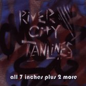 River City Tanlines - All 7 Inches Plus 2 More