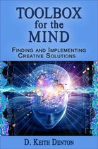 TOOLBOX FOR THE MIND: Finding and Implementing Creative Solutions