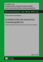 Studien zur romanischen Sprachwissenschaft und interkulturellen Kommunikation 102 - La traducción de proyectos cinematográficos