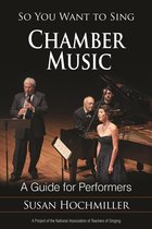 So You Want to Sing - So You Want to Sing Chamber Music