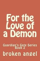 Guardians Gate- For the Love of a Demon