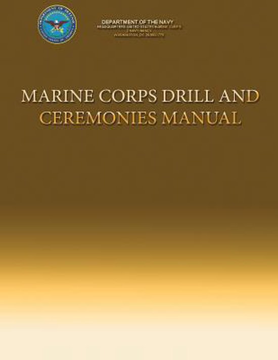 Marine Corps Drill and Ceremonies Manual, Department Of The Navy