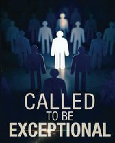 Called To Be Exceptional