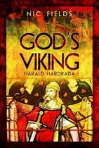 God's Viking Harald Hardrada The Varangian Guard of the Byzantine Emprerors Ad998 to 1204