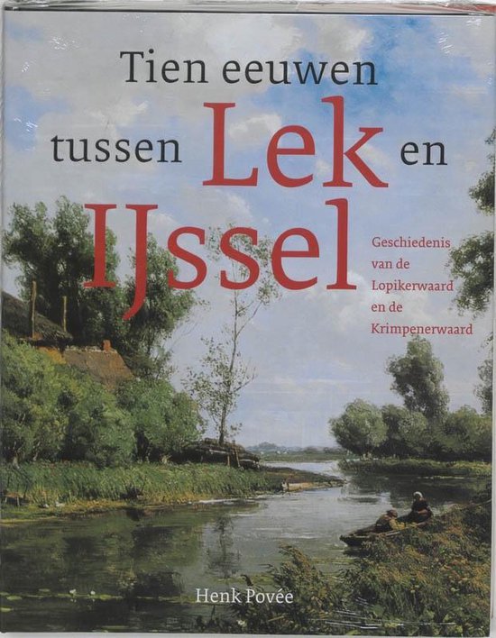 Cover van het boek 'Tien eeuwen tussen Lek en IJssel' van H. Povee