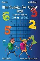 Mini Sudoku F r Kinder 6x6 - Leicht Bis Schwer - Band 1 - 145 R tsel