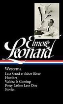 Library of America Elmore Leonard Edition- Elmore Leonard: Westerns (LOA #308)