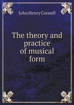 The theory and practice of musical form