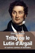 Trilby ou le Lutin d'Argail