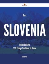 Best Slovenia Guide To Date - 332 Things You Need To Know