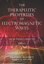 Electromagnetic Devices and Frequencies for Care and Well-Being-The Therapeutic Properties of Electromagnetic Waves