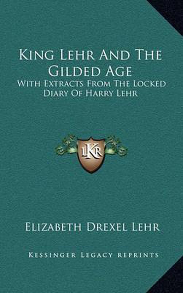 King Lehr And The Gilded Age van Elizabeth Drexel Lehr