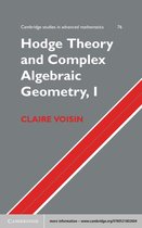Cambridge Studies in Advanced Mathematics 76 -  Hodge Theory and Complex Algebraic Geometry I: Volume 1