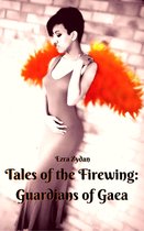 Tales of the Firewing: Guardians of Gaea (Book I)