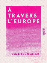 À travers l'Europe - Notes de voyage