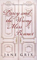 Darcy and the Wrong Miss Bennet